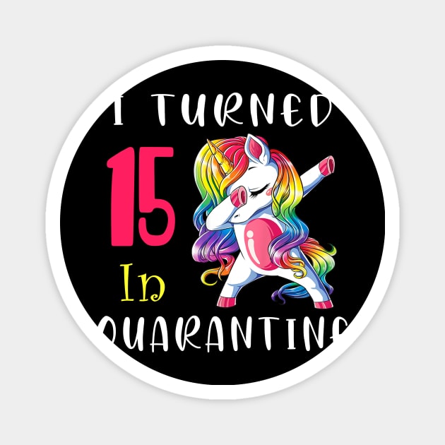 I Turned 15 in quarantine Cute Unicorn Dabbing Magnet by Superdadlove